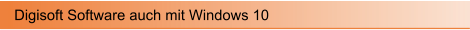 Digisoft Software auch mit Windows 10